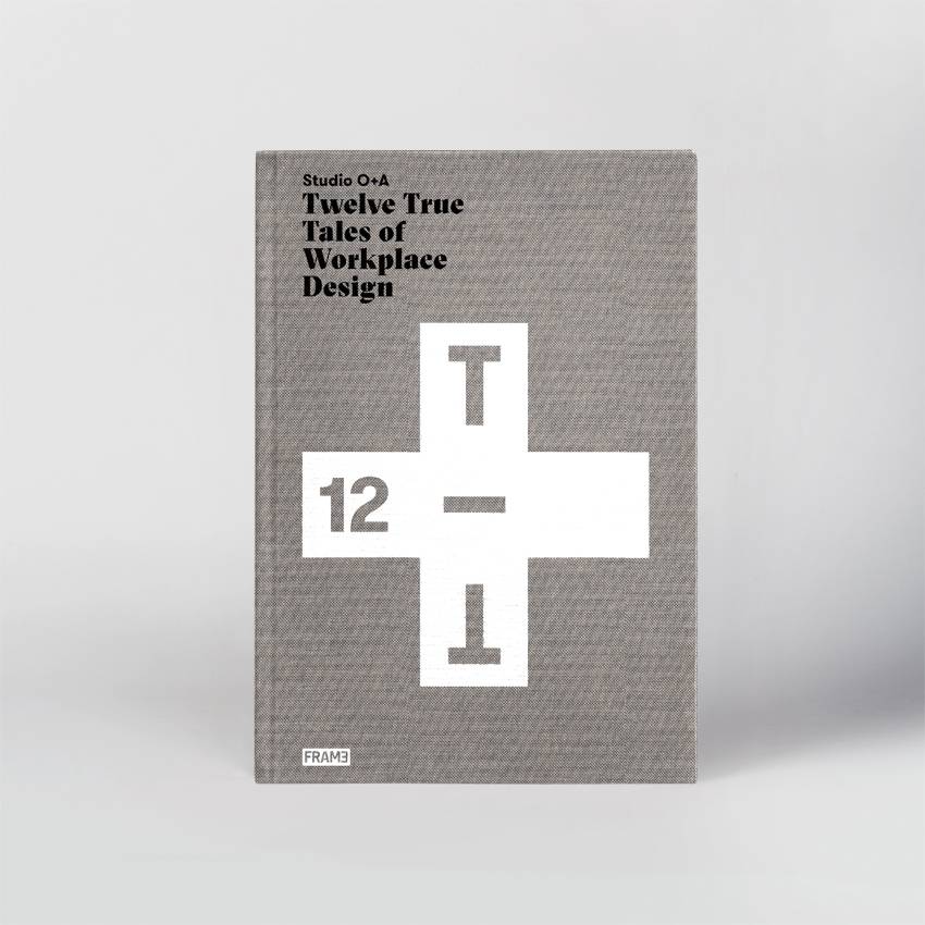 Studio O+A: Twelve True Tales of Workplace Design - Kenneth Caldwell